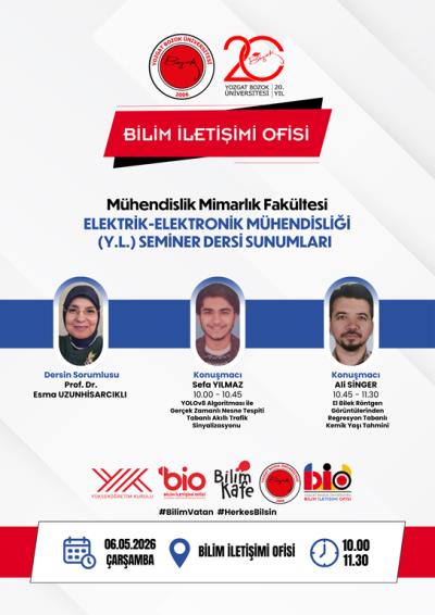 Bilim İletişimi Ofisi - Mühendislik Mimarlık Fakültesi Elektrik-Elektronik Mühendisliği (Y.L.) Seminer Dersi Sunumları