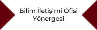 Bilim İletişimi Ofisi Yönergesi - İndirmek için tıklayınız..